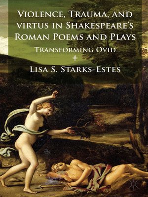 cover image of Violence, Trauma, and Virtus in Shakespeare's Roman Poems and Plays